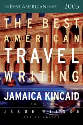 Cele mai bune scrieri americane de călătorie 2005 - The Best American Travel Writing 2005