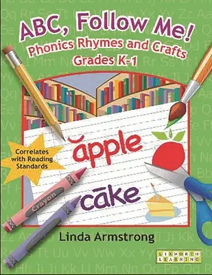 ABC, urmează-mă! Rime fonice și meșteșuguri Grades K-1 - ABC, Follow Me! Phonics Rhymes and Crafts Grades K-1
