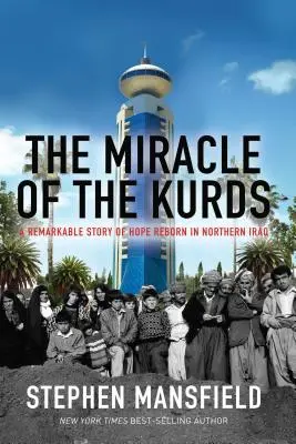Miracolul kurzilor: O poveste remarcabilă a speranței renăscute în nordul Irakului - The Miracle of the Kurds: A Remarkable Story of Hope Reborn in Northern Iraq