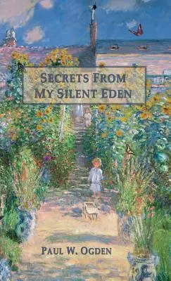 Secretele din Edenul meu tăcut - Secrets from My Silent Eden