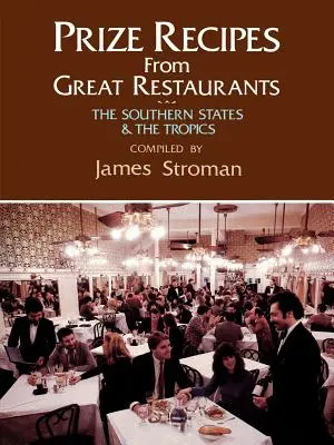 Prize Recipes from Great Restaurants: The Southern States & the Tropics