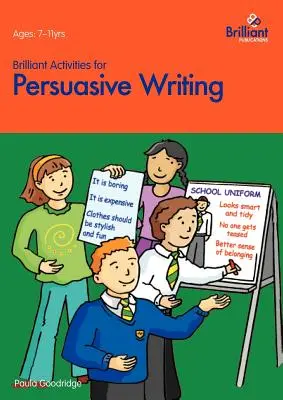 Activități geniale pentru scriere persuasivă - Activități pentru copiii de 7-11 ani - Brilliant Activities for Persuasive Writing - Activities for 7-11 Year Olds
