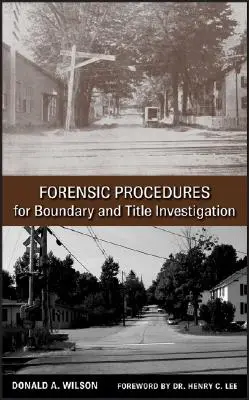 Proceduri criminalistice pentru investigarea granițelor și a titlurilor de proprietate - Forensic Procedures for Boundary and Title Investigation