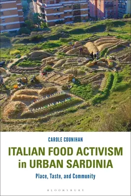 Activismul alimentar italian în Sardinia urbană: Loc, gust și comunitate - Italian Food Activism in Urban Sardinia: Place, Taste, and Community