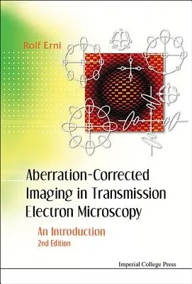 Imagistica cu corecție de aberație în microscopia electronică cu transmisie (Aberration-Corrected Imaging in Transmission Electron Microscopy): O introducere (ediția a 2-a) - Aberration-Corrected Imaging in Transmission Electron Microscopy: An Introduction (2nd Edition)