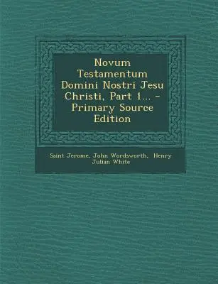 Novum Testamentum Domini Nostri Jesu Christi, Partea 1... - Ediție de sursă primară - Novum Testamentum Domini Nostri Jesu Christi, Part 1... - Primary Source Edition