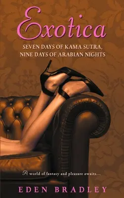 Exotica: Șapte zile de Kama Sutra, nouă zile de Arabian Nights - Exotica: Seven Days of Kama Sutra, Nine Days of Arabian Nights