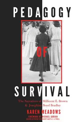 Pedagogia supraviețuirii: Narațiunile lui Millicent E. Brown și Josephine Boyd Bradley - Pedagogy of Survival: The Narratives of Millicent E. Brown and Josephine Boyd Bradley