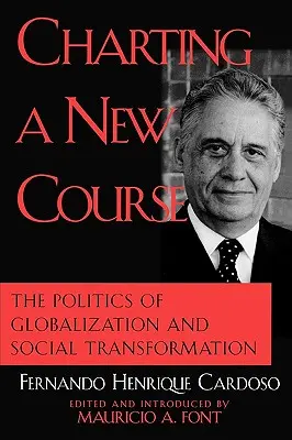 Trasarea unui nou curs: Politica globalizării și a transformării sociale - Charting a New Course: The Politics of Globalization and Social Transformation