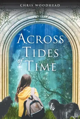 Across Tides of Time: o poveste pentru adolescenți și tineri - Across Tides of Time: a story for teenagers and young people