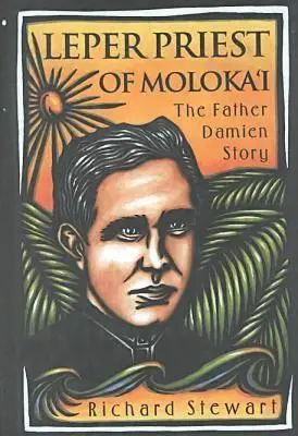 Preotul lepros din Moloka'i: Povestea părintelui Damien - Leper Priest of Moloka'i: The Father Damien Story