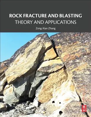 Fracturarea și dinamitarea rocilor: Teorie și aplicații - Rock Fracture and Blasting: Theory and Applications