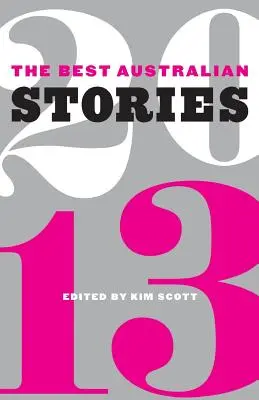 Cele mai bune povestiri australiene 2013 - The Best Australian Stories 2013