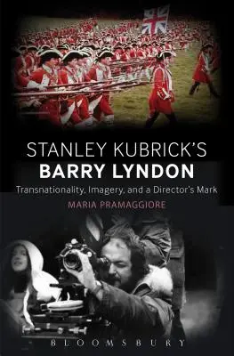 Facerea timpului în Barry Lyndon al lui Stanley Kubrick: Artă, istorie și imperiu - Making Time in Stanley Kubrick's Barry Lyndon: Art, History, and Empire