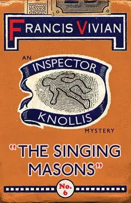 The Singing Masons: Un mister al inspectorului Knollis - The Singing Masons: An Inspector Knollis Mystery