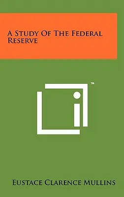 Un studiu al Rezervei Federale - A Study Of The Federal Reserve