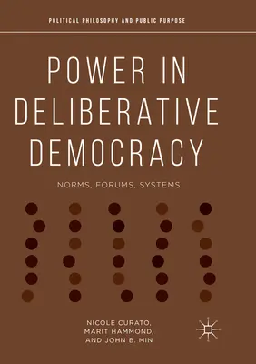 Puterea în democrația deliberativă: Norme, forumuri, sisteme - Power in Deliberative Democracy: Norms, Forums, Systems