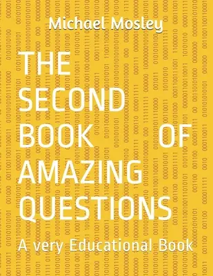 A doua carte de întrebări uimitoare: O carte foarte educativă - The Second Book Of Amazing Questions: A very Educational Book