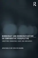 Democrația și democratizarea în perspectivă comparată: Concepții, conjuncturi, cauze și consecințe - Democracy and Democratization in Comparative Perspective: Conceptions, Conjunctures, Causes, and Consequences