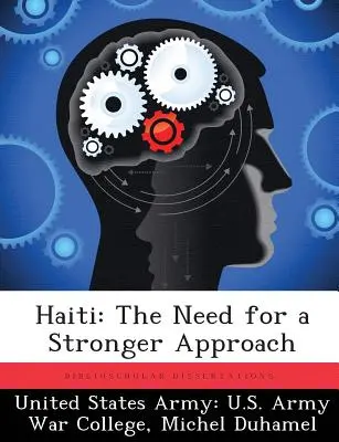 Haiti: Necesitatea unei abordări mai puternice - Haiti: The Need for a Stronger Approach