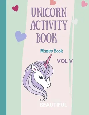 Mazes Unicorn pentru copii: Unicorn Maze Activity Book: Magical Unicorn Maze Book for Girls, Boys, and Anyone Who Loves Unicorns 28 different page - Mazes Unicorn for Kids: Unicorn Maze Activity Book: Magical Unicorn Maze Book for Girls, Boys, and Anyone Who Loves Unicorns 28 different page