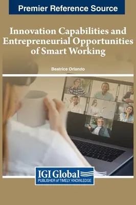 Capacitățile de inovare și oportunitățile antreprenoriale ale lucrătorilor inteligenți - Innovation Capabilities and Entrepreneurial Opportunities of Smart Working