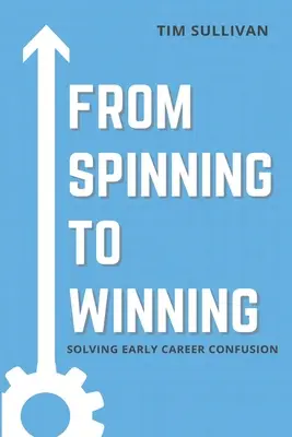 De la învârtire la victorie: Rezolvarea confuziei de la începutul carierei - From Spinning to Winning: Solving Early Career Confusion