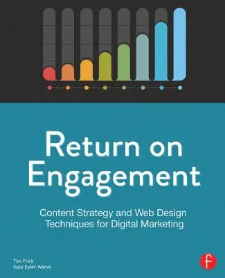 Return on Engagement: Strategie de conținut și tehnici de design web pentru marketingul digital - Return on Engagement: Content Strategy and Web Design Techniques for Digital Marketing