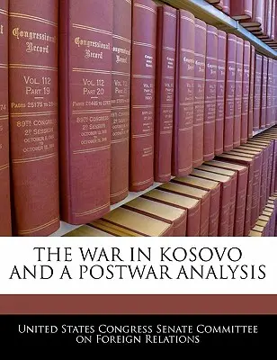 Războiul din Kosovo și o analiză postbelică - The War in Kosovo and a Postwar Analysis