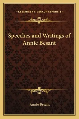 Discursuri și scrieri ale lui Annie Besant - Speeches and Writings of Annie Besant