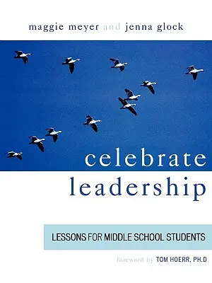 Celebrate Leadership: Lecții pentru elevii de gimnaziu - Celebrate Leadership: Lessons for Middle School Students