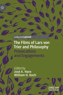 Filmele lui Lars Von Trier și filosofia: Provocări și angajamente - The Films of Lars Von Trier and Philosophy: Provocations and Engagements