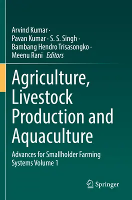 Agricultură, creșterea animalelor și acvacultură: Avansuri pentru sistemele de agricultură la scară mică Volumul 1 - Agriculture, Livestock Production and Aquaculture: Advances for Smallholder Farming Systems Volume 1