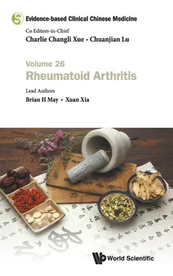 Medicina chineză clinică bazată pe dovezi - Volumul 26: Artrita reumatoidă - Evidence-Based Clinical Chinese Medicine - Volume 26: Rheumatoid Arthritis
