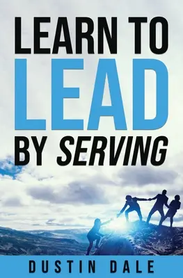 Lean to Lead by Serving: Șapte lecții care îți vor transforma leadership-ul și te vor ajuta să devii liderul care îți propui să fii! - Lean to Lead by Serving: Seven lessons that will transform your leadership and help you become the leader you aim to be!