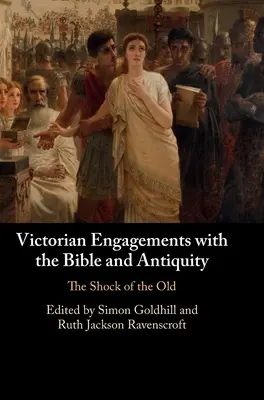 Angajamente victoriene cu Biblia și Antichitatea - Victorian Engagements with the Bible and Antiquity