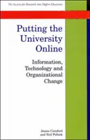 Universitatea online - informație, tehnologie și schimbare organizațională - Putting The University Online - Information, Technology, and Organizational Change