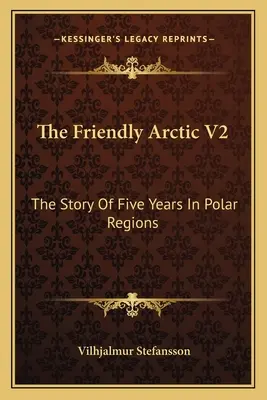 The Friendly Arctic V2: Povestea a cinci ani în regiunile polare - The Friendly Arctic V2: The Story Of Five Years In Polar Regions