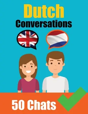 Conversații în olandeză Conversații în engleză și olandeză cot la cot: Olandeză ușoară: O călătorie în limbi paralele Învață limba olandeză - Conversations in Dutch English and Dutch Conversation Side by Side: Dutch Made Easy: A Parallel Language Journey Learn the Dutch language