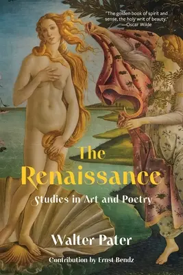 Renașterea: Studii în artă și poezie (Warbler Classics Annotated Edition) - The Renaissance: Studies in Art and Poetry (Warbler Classics Annotated Edition)