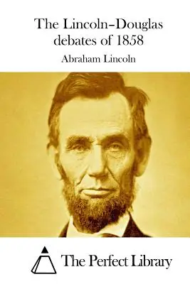 Dezbaterile Lincoln-Douglas din 1858 - The Lincoln-Douglas debates of 1858