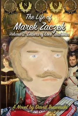 Viața lui Marek Zaczek Volumul 2: Flăcări de dragoste și război - The Life of Marek Zaczek Volume 2: Embers of Love and War