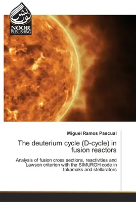Ciclul deuteriului (ciclul D) în reactoarele de fuziune - The deuterium cycle (D-cycle) in fusion reactors