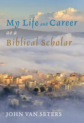 Viața și cariera mea ca cercetător biblic - My Life and Career as a Biblical Scholar