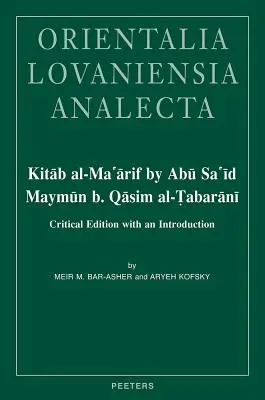Kitab Al-Ma'arif de Abu Sa'id Maymun B. Qasim Al-Tabarani: Ediție critică cu o introducere - Kitab Al-Ma'arif by Abu Sa'id Maymun B. Qasim Al-Tabarani: Critical Edition with an Introduction
