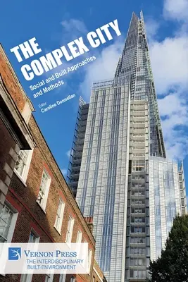 Orașul complex: Abordări și metode sociale și construite - The Complex City: Social and Built Approaches and Methods