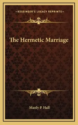 Căsătoria hermetică - The Hermetic Marriage