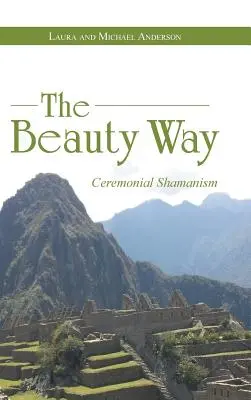 Calea frumuseții: Șamanismul ceremonial - The Beauty Way: Ceremonial Shamanism