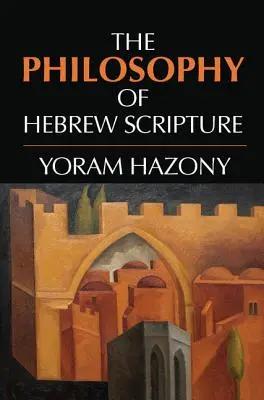 Filosofia Scripturii ebraice - The Philosophy of Hebrew Scripture