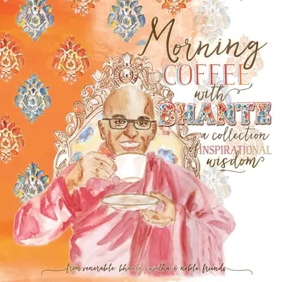 Cafeaua de dimineață cu Bhante: O colecție de înțelepciune inspirațională - Morning Coffee with Bhante: A Collection of Inspirational Wisdom